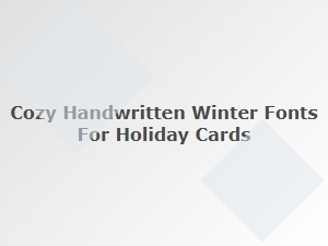 Cozy Handwritten Winter Fonts for Holiday Cards
