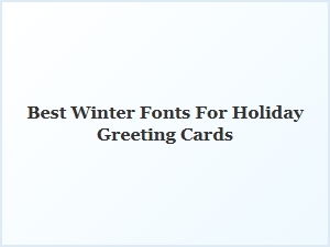 Best Winter Fonts for Holiday Greeting Cards
