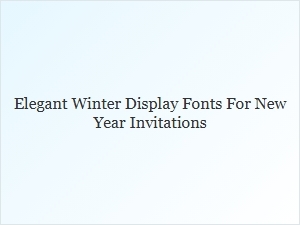 Elegant Winter Display Fonts for New Year Invitations