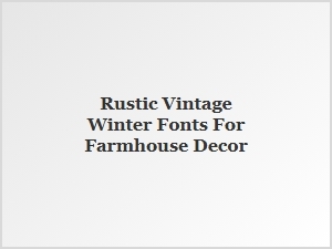 Rustic Vintage Winter Fonts for Farmhouse Decor